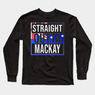 Straight Outta Mackay - Gift for Australian From Mackay in Queensland Australia Long Sleeve T-Shirt